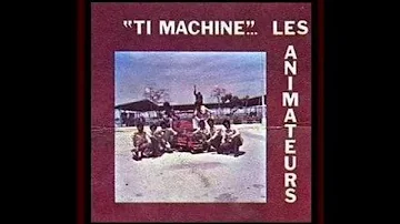 Les Animateurs - Ti Machine (Haiti)