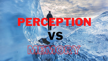 Memory and Perception are two different things: Here