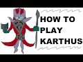 A Glorious Guide on How to Play Karthus