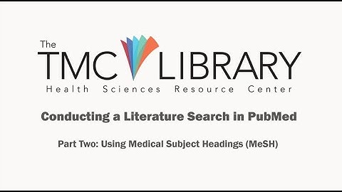Searching the Literature in PubMed - Part Two