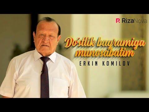 Erkin Komilov — Do'stlik bayramiga munosabatim