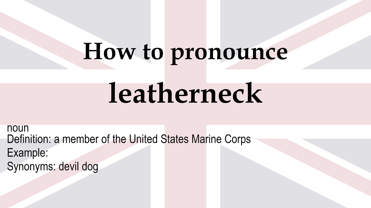 How to pronounce 'leatherneck' + meaning YouTube