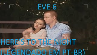 Eve 6 - Here's To The Night (Legendado em PT-BR)