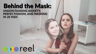 Behind the Mask: Understanding Anxiety, Perfectionism, and Masking in 2e Kids