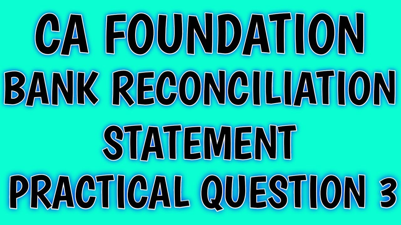 CA Foundation Bank Reconciliation Statement Practical Question 3