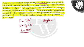 A force of constant magnitude \( F=10 \mathrm{~N} \) acts on a particle moving in a plane such t...