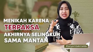 Menikah Karena Terpaksa! Akhirnya Selingkuh dan Lakukan Ini dengan Mantan