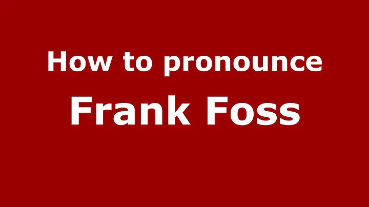 How to pronounce Frank Foss (American English/US) ...