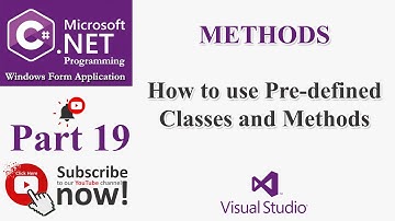 C# Part 19: Methods - How to use predefined classes and methods