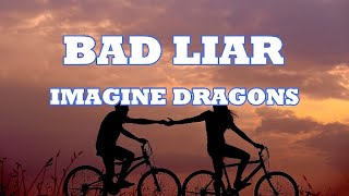 Bad Liar - Imagine Dragons (Lyrics)