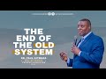 THE END OF THE OLD SYSTEM | English Service | With Apostle Dr. Paul M. Gitwaza