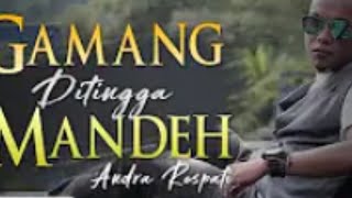 Andra Respati - Gamang DiTingga Mandeh | POP Minang Terbaik