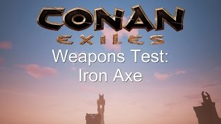 Conan Exiles New Weapons Test Iron Axe Weapon