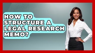 How To Structure A Legal Research Memo - Law School Prep Hub