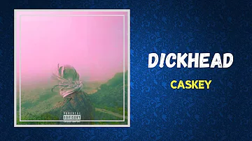 Caskey - D!Ckhead (Lyrics)