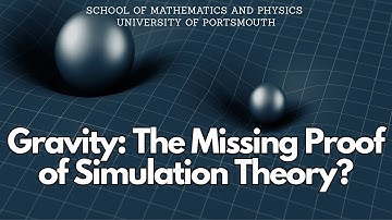 Gravity: The Missing Proof of Simulation Theory?