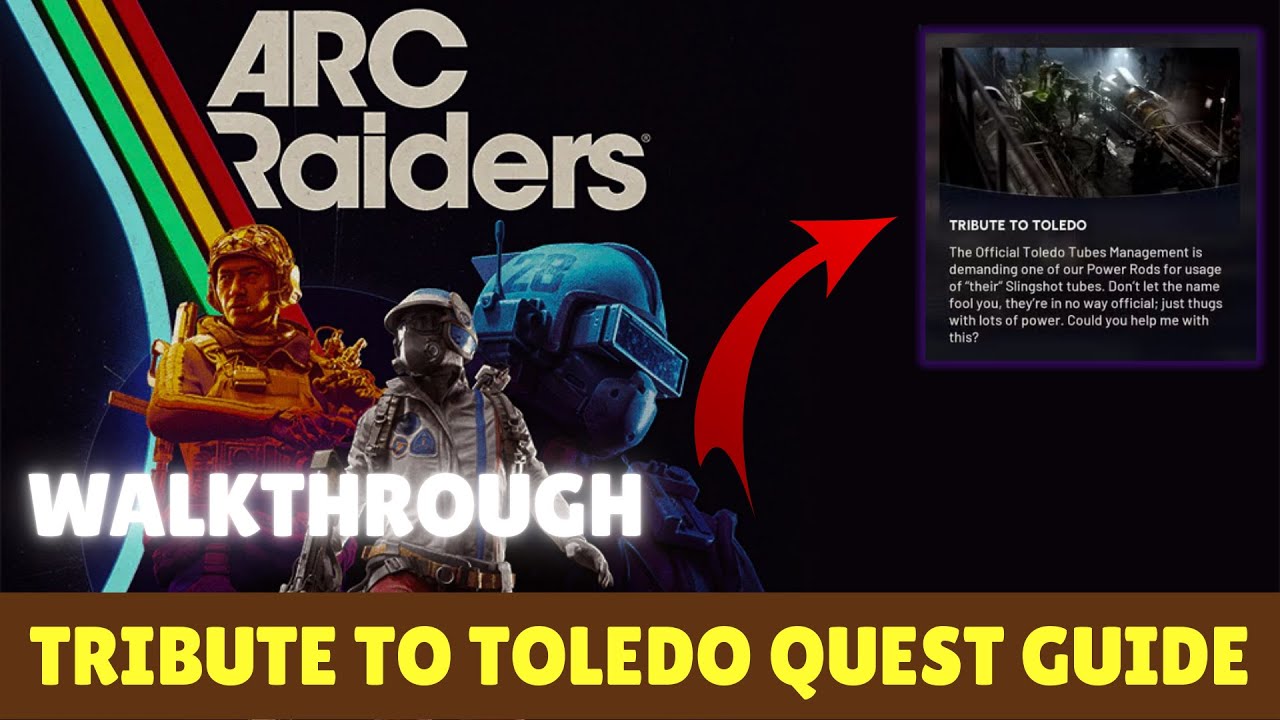 ARC RAIDERS - How to complete Tribute To Toledo Quest (Quick