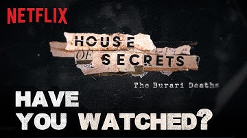 House of Secrets: The Burari Deaths | Watch Now |  Netflix India