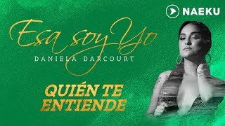 Quién Te Entiende - Daniela Darcourt | Audio Oficial