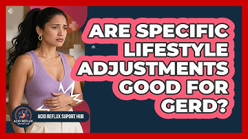 Are Specific Lifestyle Adjustments Good for GERD?