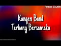 Kangen Band - Terbang Bersamaku ( Lirik )