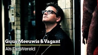 Guus Meeuwis & Vagant - Als De Wereld (Audio Only)