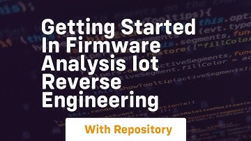 Getting started in firmware analysis iot reverse engineering