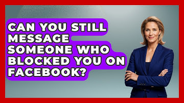 Can You Still Message Someone Who Blocked You On Facebook? - Everyday-Networking
