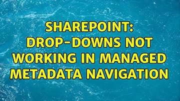 Sharepoint: drop-downs not working in Managed Metadata Navigation (2 Solutions!!)