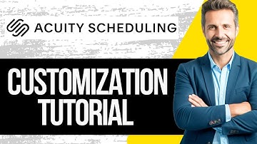 Acuity Scheduling Customization | Full Tutorial 2025