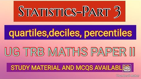 Quartiles, deciles, percentiles - statistics-ug trb maths paper II unit 10 part 3