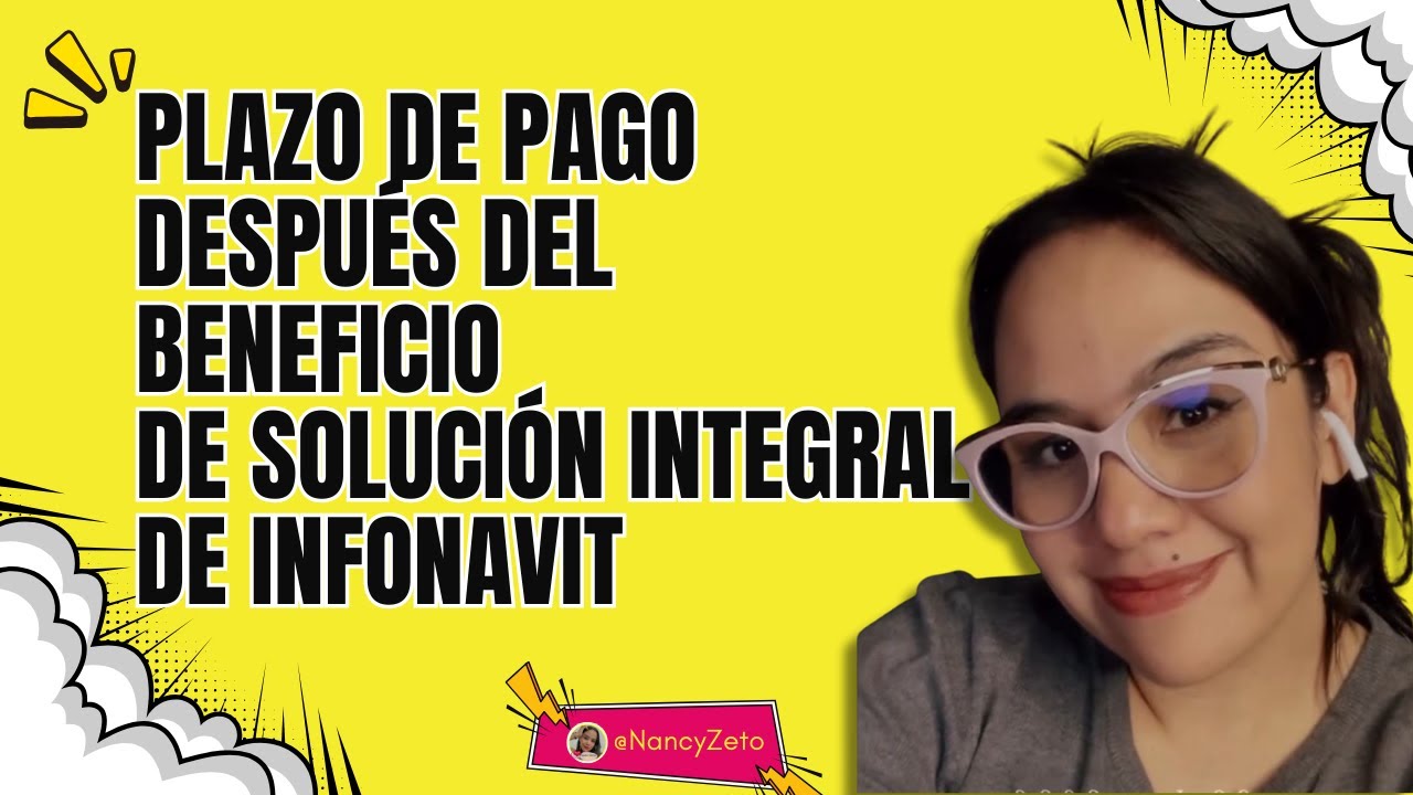 Plazo de pago después de la solución integral de Infonavit