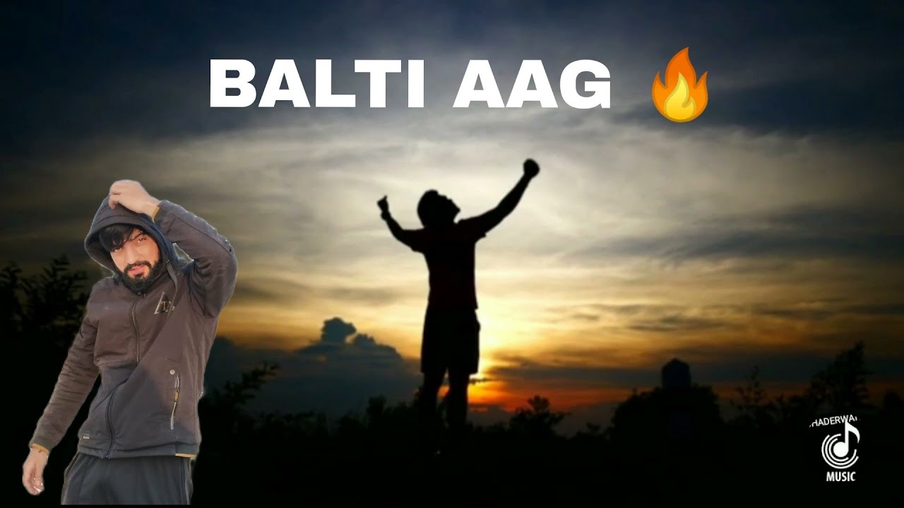 BALTI AAG bhaderwahi song