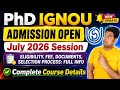 IGNOU PhD Admission Open July 2026 Session | IGNOU Ph D Admission Process 2026: Complete Details
