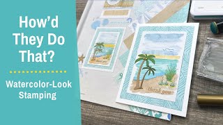 How&#39;d They Do That? Faux Watercolor Inking Technique Cardmaking Process