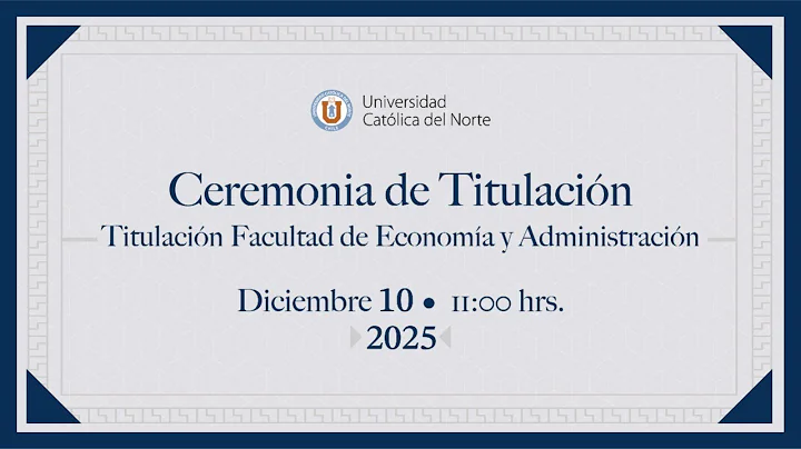Ceremonia de Titulación Facultad de Economía - 2025