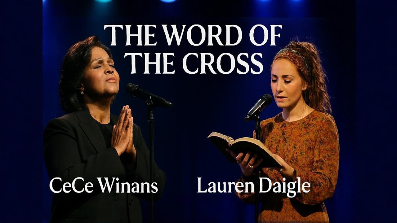 The Word of the Cross | Lauren Daigle & CeCe Winans Worship Song [Official Lyric Video]