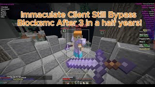 Immaculate Client Still Bypass Blocksmc After 3 in a half years!