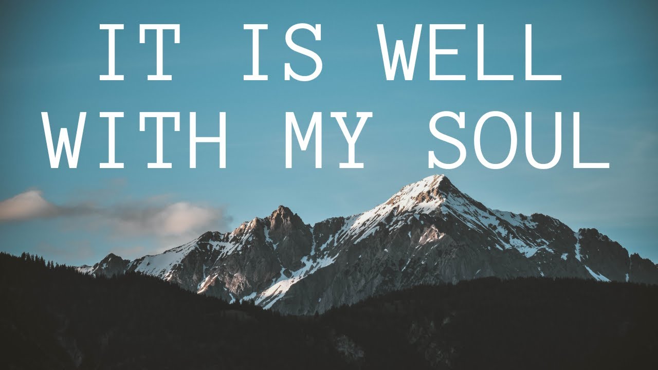 It is Well With My Soul (When peace with the father) - LYRICS ADDED to ...
