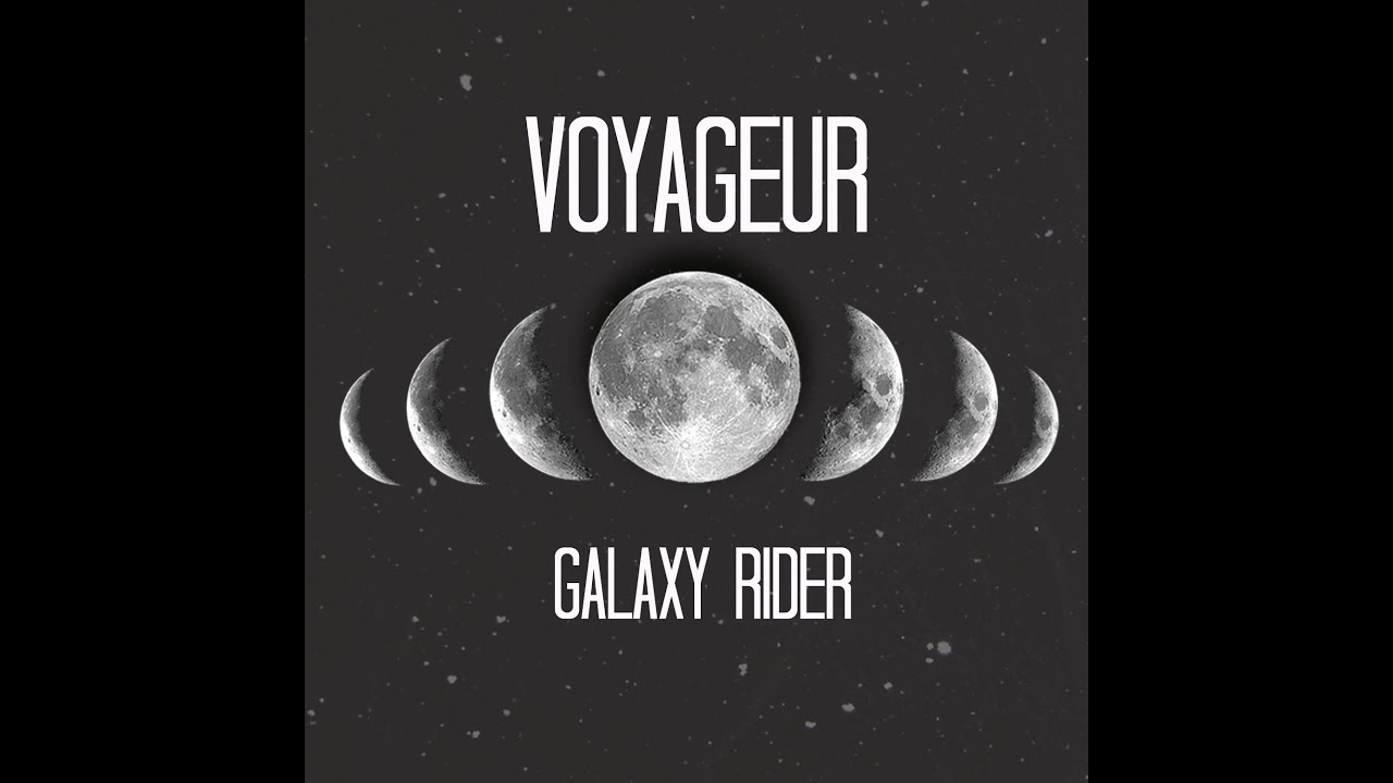 VOYAGEUR : GALAXY RIDER  ( DEBUT SINGLE ) AVAILABLE NOW