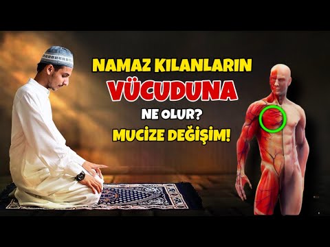 Mucize Değişim! Namaz Kılanların Vücutlarında Neler Olur? Namazın 5 Büyük Faydası!