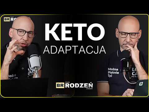 Środa z Braćmi Rodzeń - Keto-Adaptacja bez dramatu.