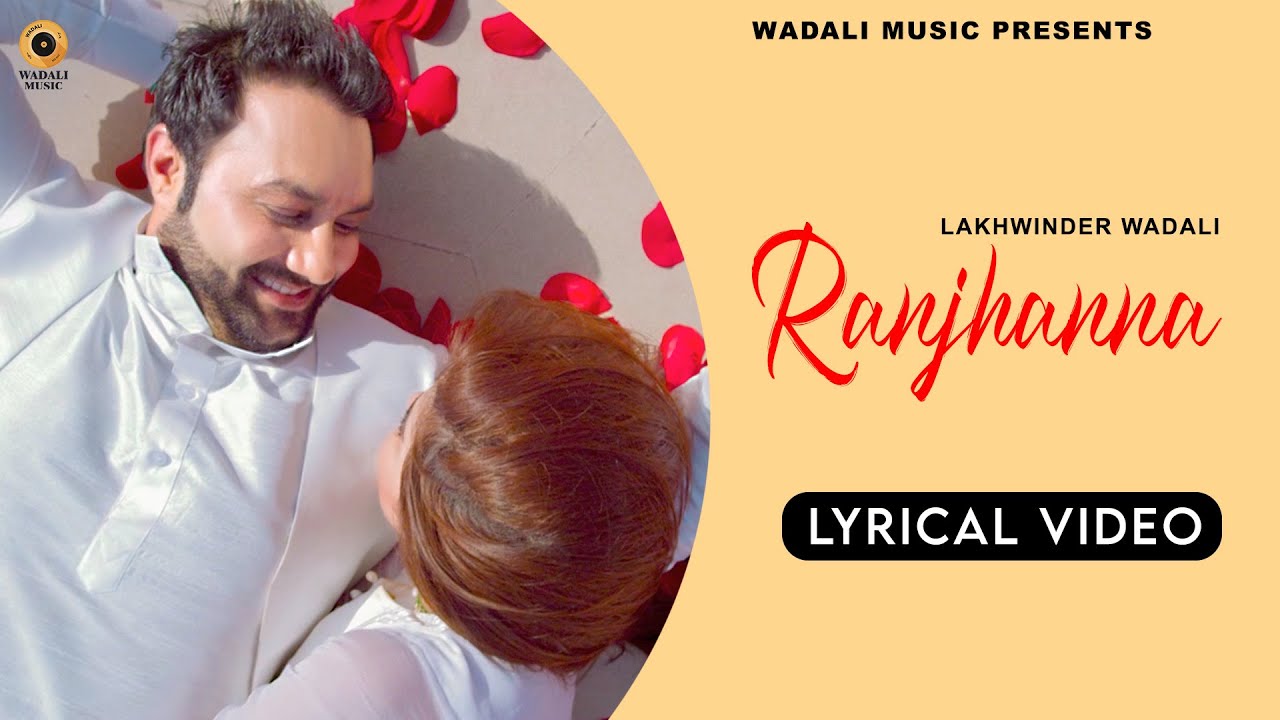 Ranjhanna   Lakhwinder Wadali  Lyrical  Sachin Ahuja  Latest Video 2022  Wadali Music