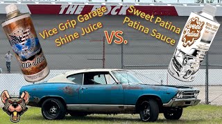 Sweet Patina patina sauce Vs. Vice Grip Garage shine juice. who will be the winner?