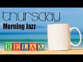 Thursday Morning Jazz: Great Day Jazz and Bossa Nova to Relax to