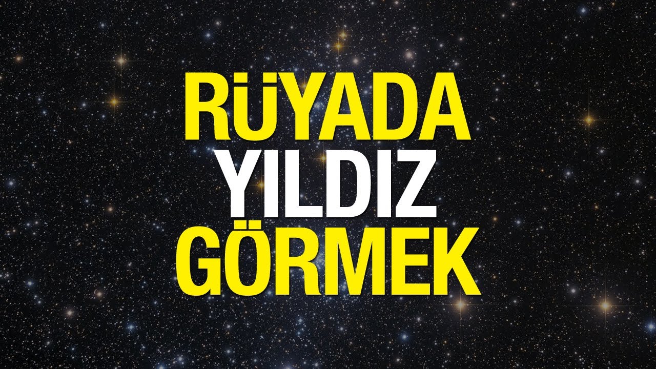 Rüyada Yıldız Kaydığını Görmek Hangi Anlama Gelir? Rüyada Gökyüzünde