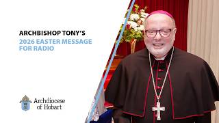Archbishop Tony Ireland's 2026 Easter Message for Radio