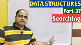 DATA STRUCTURES | Part-37 | Searching