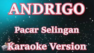 ANDRIGO - Pacar Selingan [Karaoke Lirik] | CBerhibur