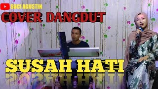 SUSAH HATI (AKU ORANG SUSAH) || COVER SUCI AGUSTIN FEAT MY TRIP MUSIK || LAGU DANGDUT POPULER